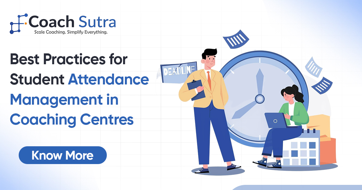 Best Practices for Student Attendance Management in Coaching Centres