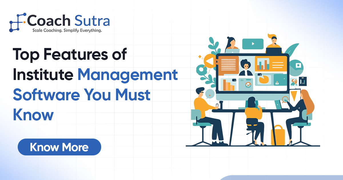 Top Features of Institute Management Software You Must Know