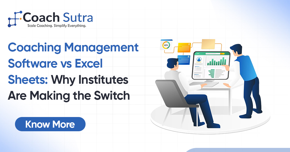 Coaching Management Software vs Excel Sheets: Why Institutes Are Making the Switch